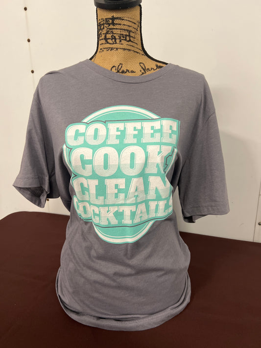 Rowdy Crowd: Ladies Coffee Cook Clean Cocktails Tee
